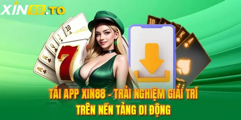 Qua những ưu điểm tải app XIN88